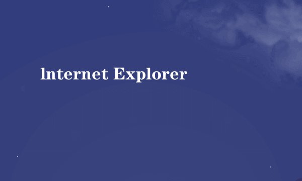 lnternet Explorer