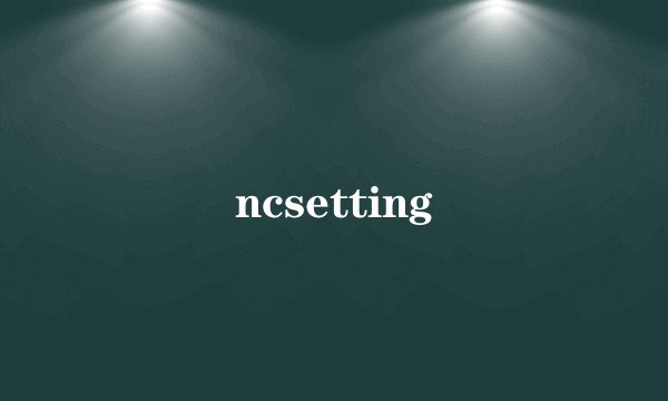 ncsetting