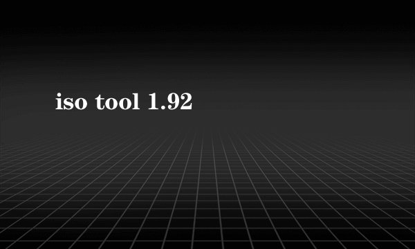 iso tool 1.92
