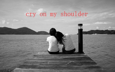 cry on my shoulder是什么意思？