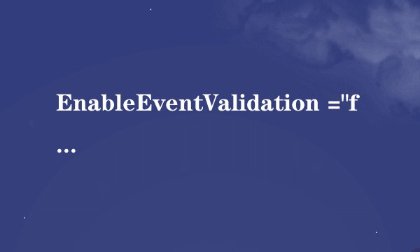 EnableEventValidation =