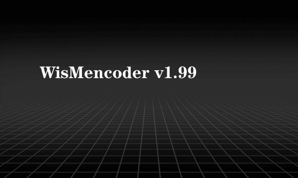 WisMencoder v1.99