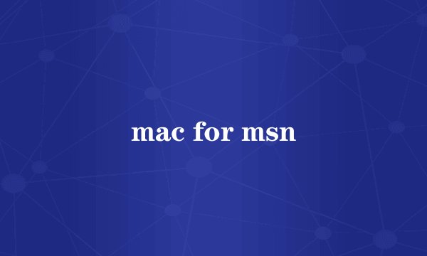 mac for msn